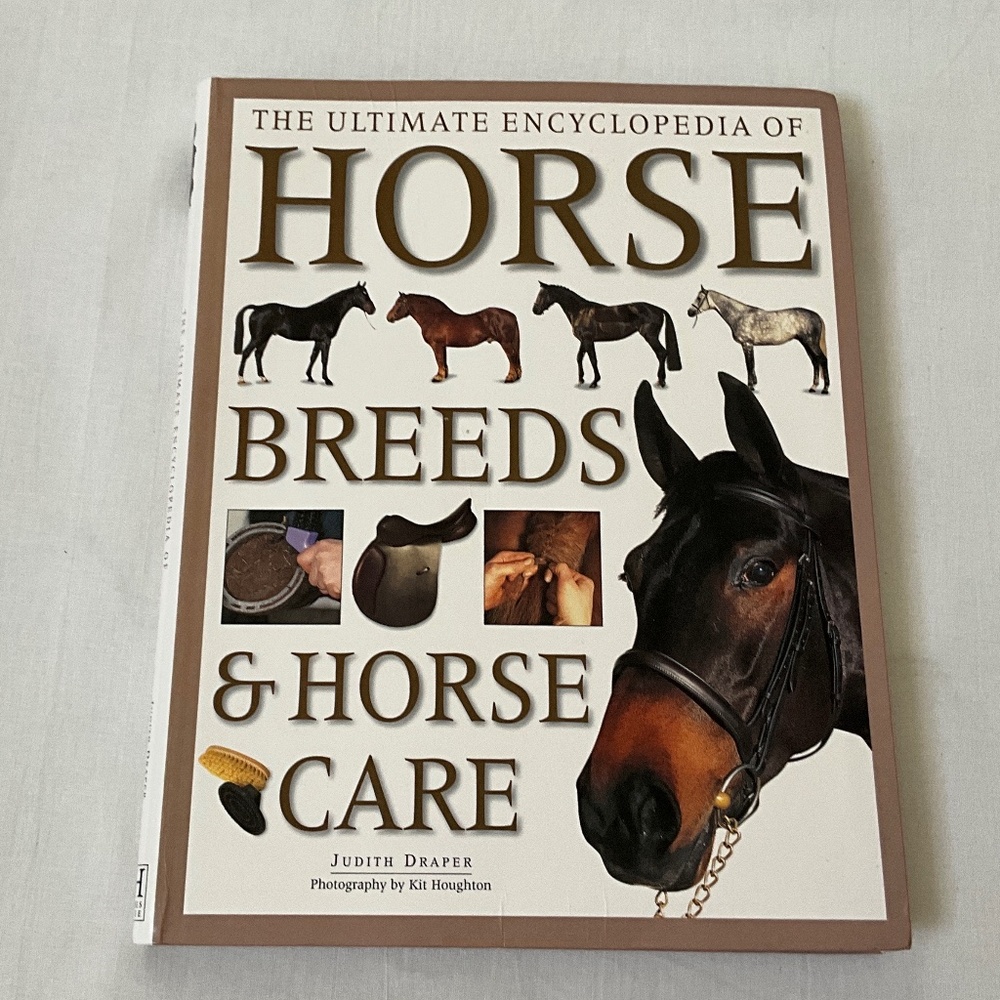 Ultimate Encyclopedia Horse Breeds & Horse Care Book
